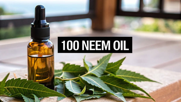 A Modern Guide to 100 Neem Oil for Pest-Free Spaces