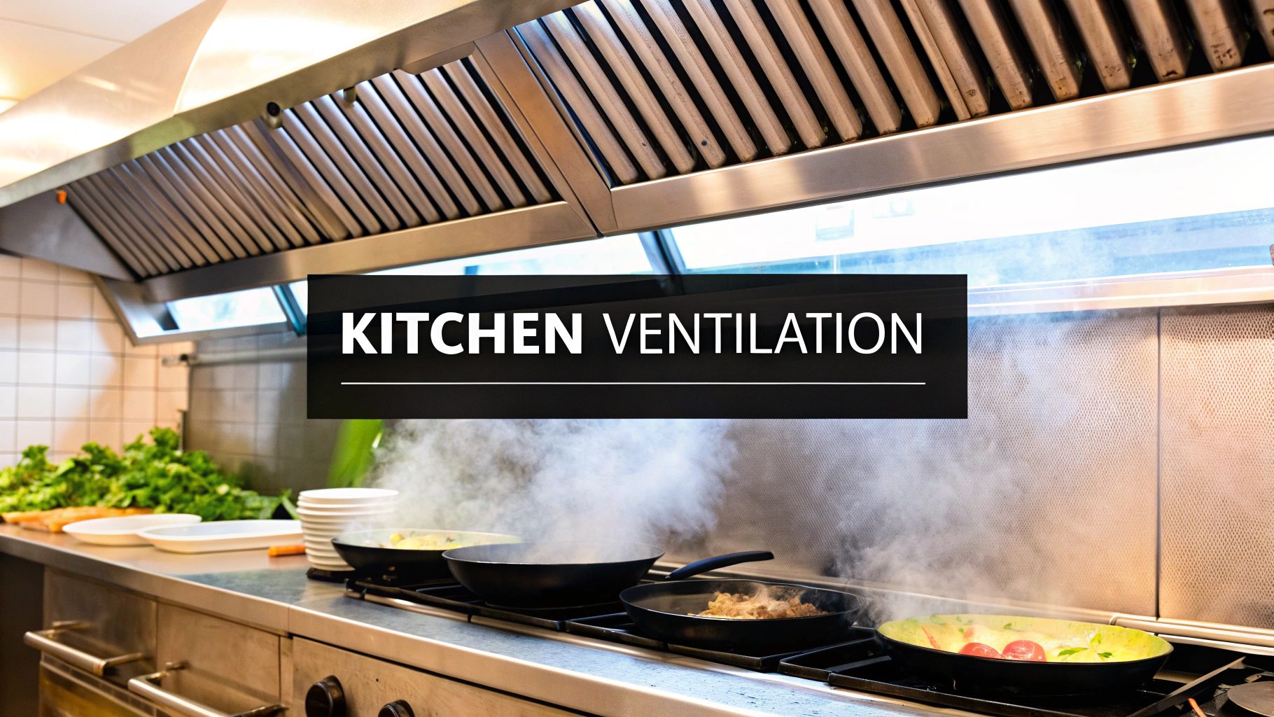 A Guide to Commercial Kitchen Ventilation Systems