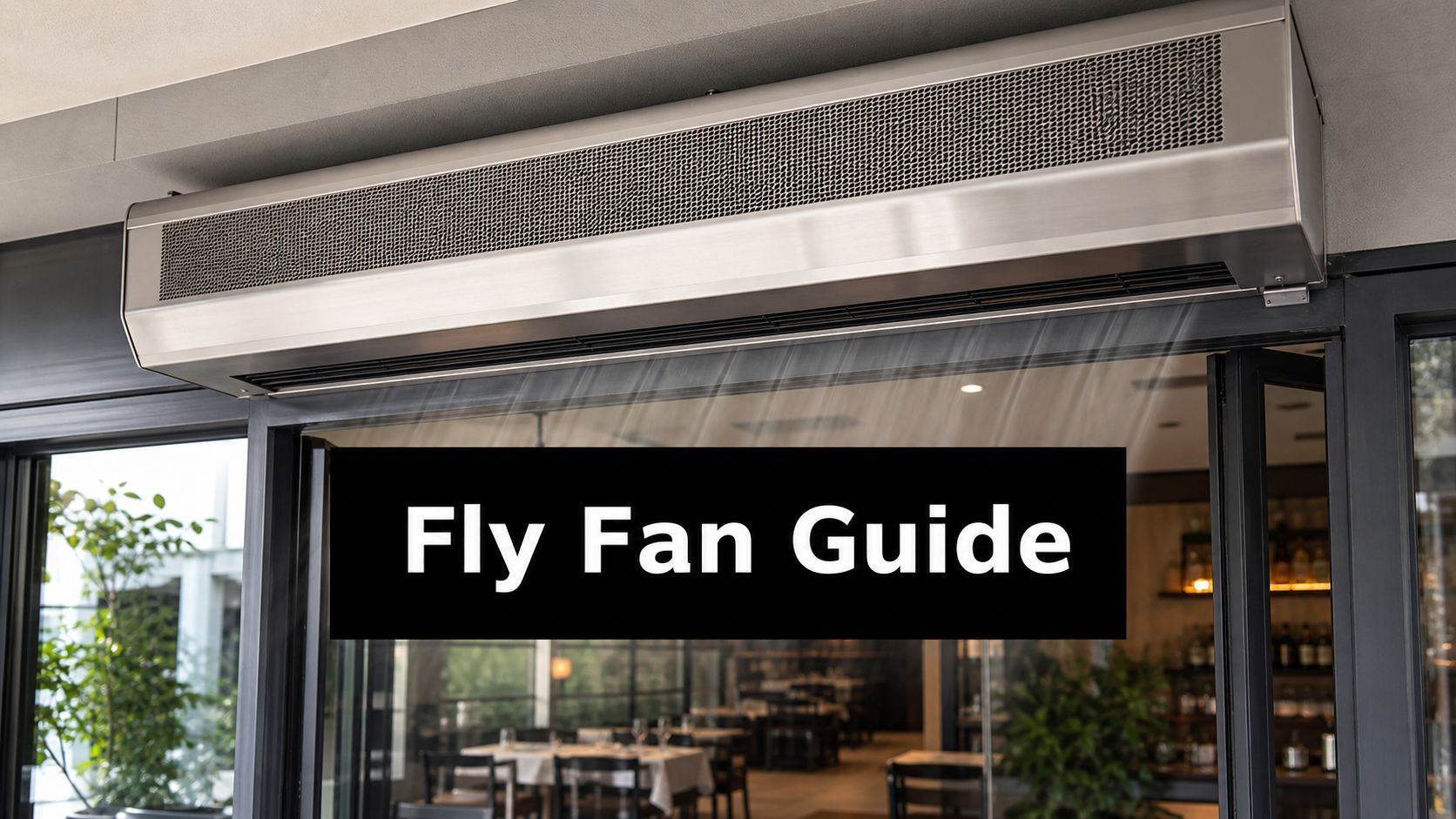 Restaurant Door Fly Fan: Your 2026 Guide to Pest Control